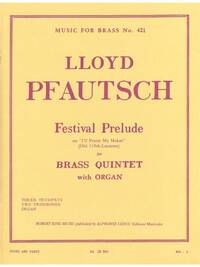LLOYD PFAUTSCH: FESTIVAL PRELUDE (SEXTET-BRASS)