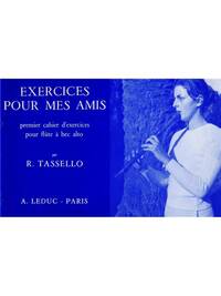 R. TASSELLO: EXERCICES POUR MES AMIS (ALTO) (RECORDER SOLO)