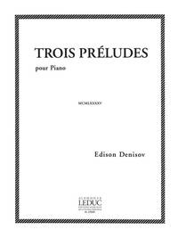 EDISON DENISOV: 3 PRELUDES (PIANO SOLO) PIANO