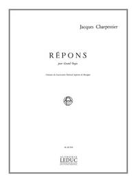 JACQUES CHARPENTIER: REPONS (ORGAN)