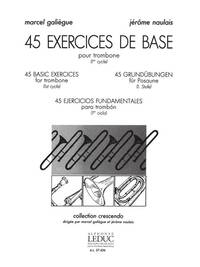 MARCEL GALIEGUE/JEROME NAULAIS: 45 EXERCICES DE BASE - LEVEL 1 (TROMBONE)