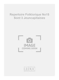 DELAMORINIERE REPERTOIRE FOLKLORIQUE NO15 SONT 3 JEUN'CAPITAINES 3PT