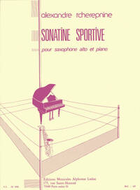 ALEXANDRE TCHEREPNIN: SONATINE SPORTIVE FOR ALTO SAXOPHONE AND PIANO