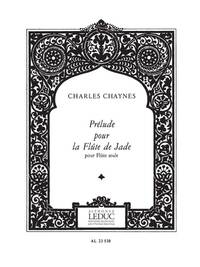 CHARLES CHAYNES: PRELUDES POUR LA FLUTE DE JADE (FLUTE SOLO)