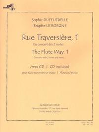 SOPHIE DUFEUTRELLE ET BRIGITTE LEBORGNE - RUE TRAVERSIERE, METHODE POUR FLUTE (VOL. 1, AVEC CD)