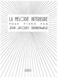 JEAN-JACQUES GRUNENWALD: LA MELODIE INTERIEURE (PIANO SOLO) PIANO