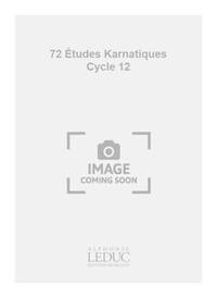 JACQUES CHARPENTIER: 72 ETUDES KARNATIQUES - 12E CYCLE (PIANO SOLO) PIANO