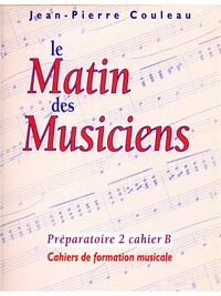 JEAN-PIERRE COULEAU : LE MATIN DES MUSICIENS - PREPARATOIRE 2, VOL.B