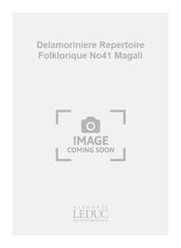 DELAMORINIERE REPERTOIRE FOLKLORIQUE NO41 MAGALI 3 PART BOOK