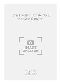 JOHN LOEILLET: SONATE OP.3, NO.12 IN G MAJOR (FLUTE & CONTINUO)