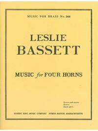 LESLIE BASSETT: MUSIC FOR 4 HORNS (HORNS 4)