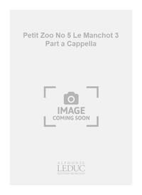 BARILLER PETIT ZOO NO 5 LE MANCHOT 3 PART A CAPPELLA