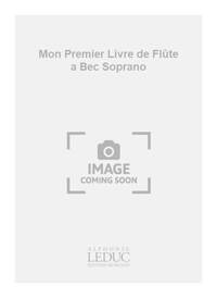 ROGER BERNOLIN: MON PREMIER LIVRE DE FLUTE A BEC SOPRANO (RECORDER SOLO)