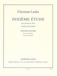 CHRISTIAN LAUBA :  DIXIEME ETUDE - SAXOPHONE TENOR - HARD TOO HARD