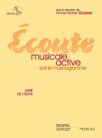 ANNE-MARIE GROSSER : ECOUTE MUSICALE ACTIVE PAR LE MUSICOGRAMME - GUIDE DE L'ELEVE + CD