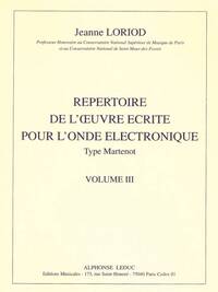 LORIOD J. REPERTOIRE DE L'OEUVRE ECRITE VOL 3 ONDES MARTENOT ANTHOLOGY