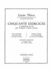 LUCIEN THEVET: 50 EXERCICES A CHANGEMENTS DE TONS (TRUMPET SOLO) TROMPETTE
