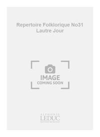 DELAMORINIERE REPERTOIRE FOLKLORIQUE NO31 L'AUTRE JOUR 3 PART BOOK