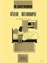 MARCEL DAUTREMER: REVERIE INTERROMPUE (SAXOPHONE-ALTO & PIANO)