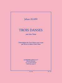 ALAIN J: TROIS DANSES (TRANSCRIPTION O. & M.-CLAIRE ALAIN)