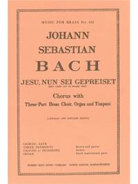 JOHANN SEBASTIAN BACH: JESU, NUN SEI GEPREISET BWV41 (CHORAL-MIXED ACCOMPANIED)