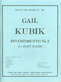 GAIL KUBIK: DIVERTIMENTO NO.2 (ENSEMBLE-MIXED 8 OR MORE)
