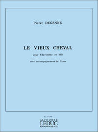 PIERRE DEGENNE: LE VIEUX CHEVAL (CLARINET & PIANO)