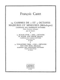 FRANCOIS CASTET: 24 GAMMES DE 2 ET 3 OCTAVES MAJEURES ET MINEURES... (GUITAR SOLO)