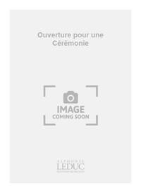 EUGENE BOZZA: OUVERTURE POUR UNE CEREMONIE (ENSEMBLE-BRASS 8 OR MORE)