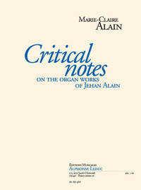 ALAIN M-C: CRITICAL NOTES ON THE ORGAN WORK OF JEHAN ALAIN VERSION ANGLAISE (TRAD. DR N. STEVLINGSON