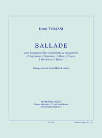 TOMASI: BALLADE (14') ARRANGEMENT DE J.M. LONDEIX POUR SAXOPHONE ALTO SOLO ET ENSEMBLE DE SAXOPHONES