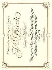 JOHANN SEBASTIAN BACH: COMPLETE ORGAN WORKS (VOLUME 8), WITH ANNOTATIONS AND FINGERINGS BY MARCEL DU