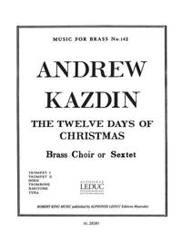 ANDREW KAZDIN: 12 DAYS OF CHRISTMAS (SEXTET-BRASS)
