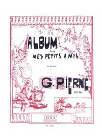 GABRIEL PIERNE: ALBUM POUR MES PETITS AMIS OP.14 (PIANO SOLO) PIANO