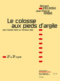RABIE: LE COLOSSE AUX PIEDS D'ARGILE (CYCLE 2 ET 3) POUR CAISSE CLAIRE OU TAMBOUR SOLO