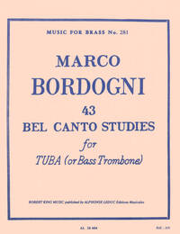 MARCO BORDOGNI : 43 BEL CANTO STUDIES ( TUBA/BASS TROMBONE ) - TROMBONE