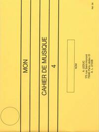 MON CAHIER DE MUSIQUE 4 (CAHIER 4 PORTEES)