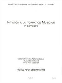 JO GOUGAT/JACQUELINE TOUSSAINT/SERGE LECUSSANT: INITIATION TO MUSICAL STUDIES (VOLUME 1)