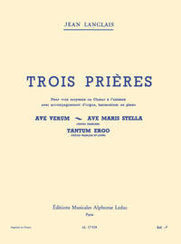 JEAN LANGLAIS: THREE PRAYERS FOR MEDIUM VOICE AND ORGAN