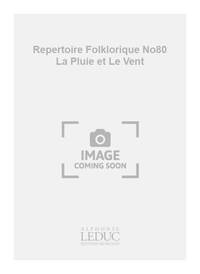DELAMORINIERE REPERTOIRE FOLKLORIQUE NO80 LA PLUIE ET LE VENT 4PT BOOK