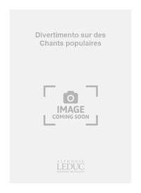 SYLVAIN VOUILLEMIN: DIVERTIMENTO SUR DES CHANTS POPULAIRES (SAXOPHONE-TENOR & PIANO)