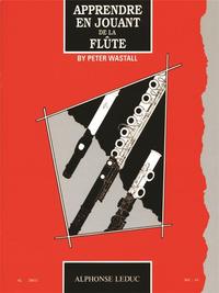 PETER WASTALL - APPRENDRE EN JOUANT DE LA FLUTE