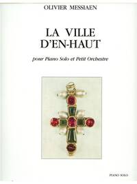 LA VILLE D'EN-HAUT - PIANO ET PETIT ORCHESTRE-PIANO SEUL - ORCHESTRE ET PIANO (IAD)