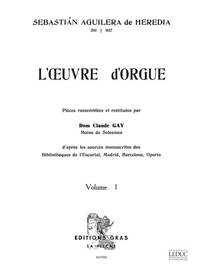 SEBASTIAN AGUILERA DE HEREDIA: L'OEUVRE D'ORGUE VOL.1 (ORGAN)