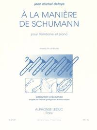 JEAN MICHEL DEFAYE: A LA MANIERE DE SCHUMANN FOR TROMBONE AND PIANO
