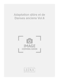 F. LIGISTIN: ADAPTATION D'AIRS ET DE DANSES ANCIENS VOL.6 (RECORDER ENSEMBLE (5 OR MORE))