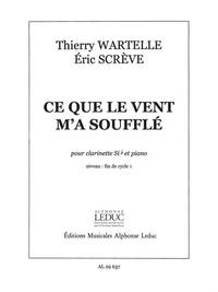 T.& E. WARTELLE T.& SCREVE: CE QUE LE VENT M'A SOUFFLE (CLARINET & PIANO)