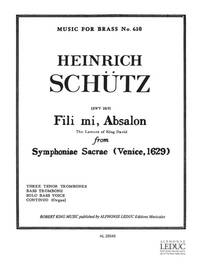 HEINRICH SCHUTZ: FILI MI, ABSALOM (BASS) (VOICE & ENSEMBLE)