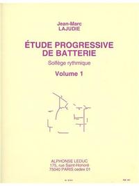 JEAN-MARC LAJUDIE: ETUDE PROGRESSIVE DE BATTERIE, SOLFEGE RYTHMIQUE VOL.1 (PERCUSSION SOLO)