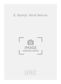 E. SZONYI: SICUT SERVUS (CHORAL-MALE A CAPPELLA)